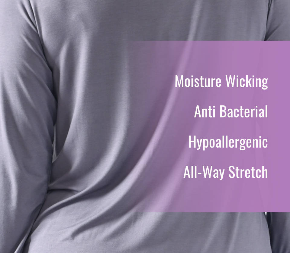 Moisture Wicking, Anti Bacterial, Hypoallergenic, All-Way Stretch