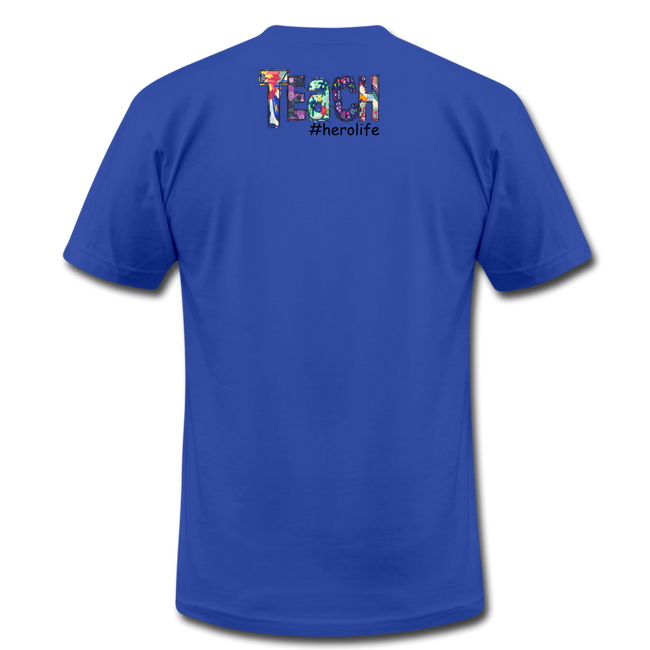 Teach #herolife Unisex Jersey T-Shirt by Bella + Canvas w/Logo on Chest and Back - MY TEE USA