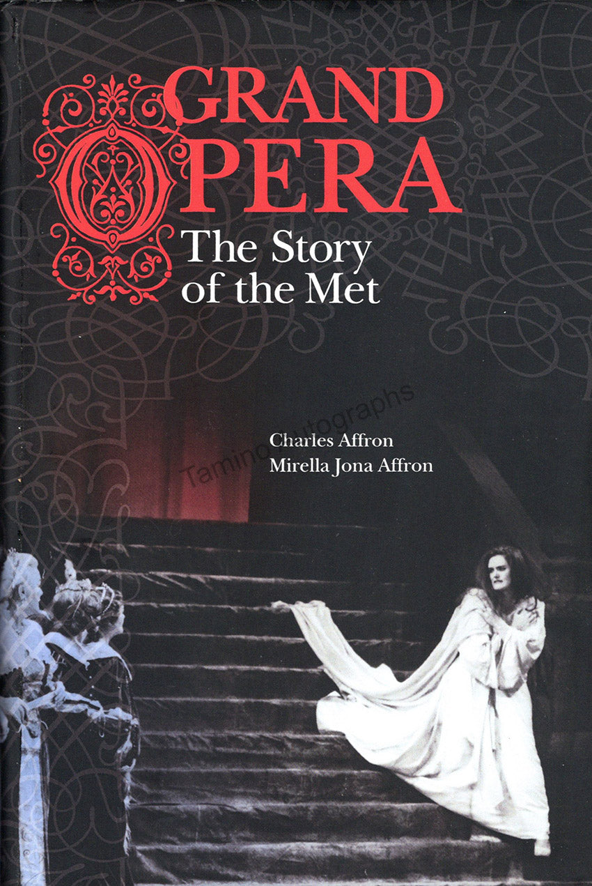 Grand Opera - The Story of the Met by Charles and Mirella Affron