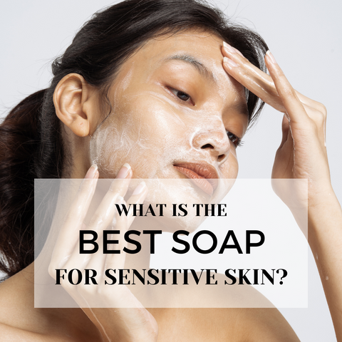 What is the Best soap for Sensitive Skin