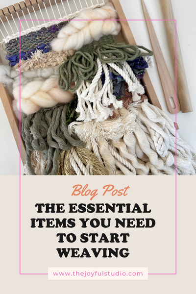 Pinterest post essentials for weaving The Joyful Studio