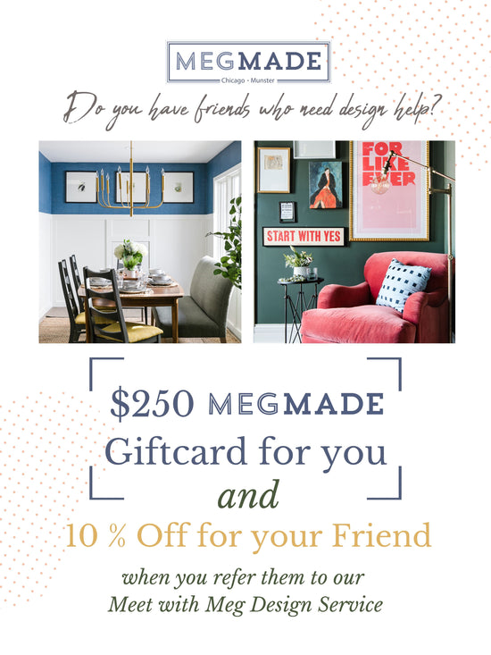 Meet With Meg Offer - refer a friend get a $250 giftcard and your friend gets 10% off
