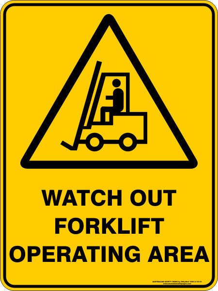 WATCH OUT FORKLIFT OPERATING AREA – Australian Safety Signs