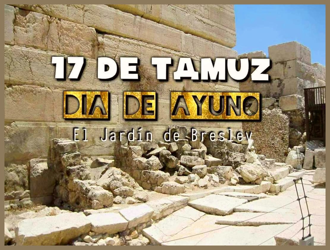 17 de Tamuz un día de ayuno El Jardín De Breslev