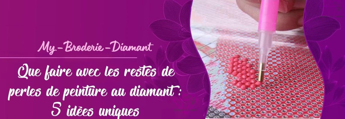 Que Faire Avec Les Restes De Perles De Broderie Diamant 5 Idees Uniques