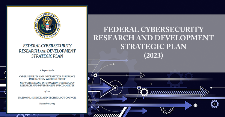 Federal Cybersecurity Research And Development Strategic Plan