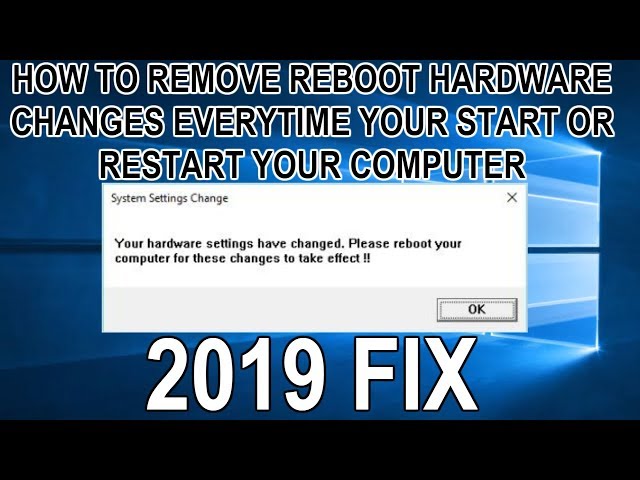 Hardware Settings Have Changed Please Reboot Your Computer
