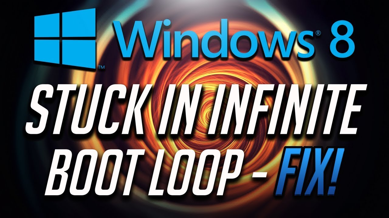 How To Fix Windows 8 Boot Loop