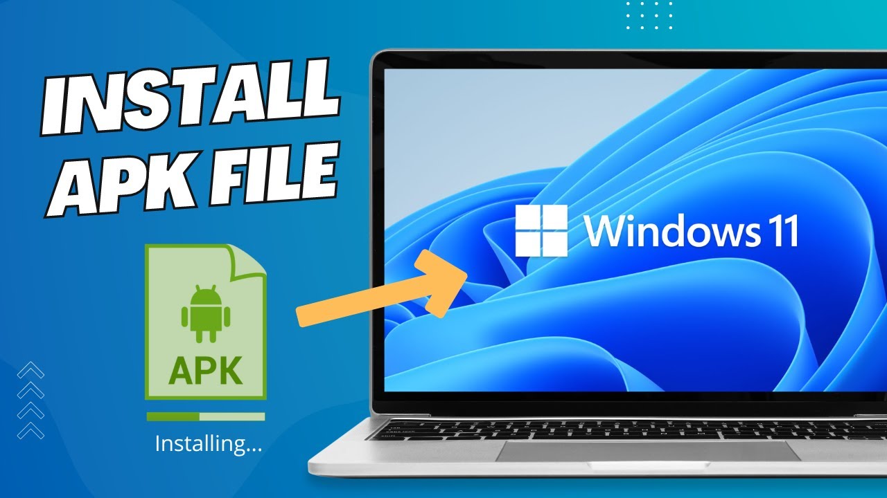 How To Open Apk Files On Windows 11