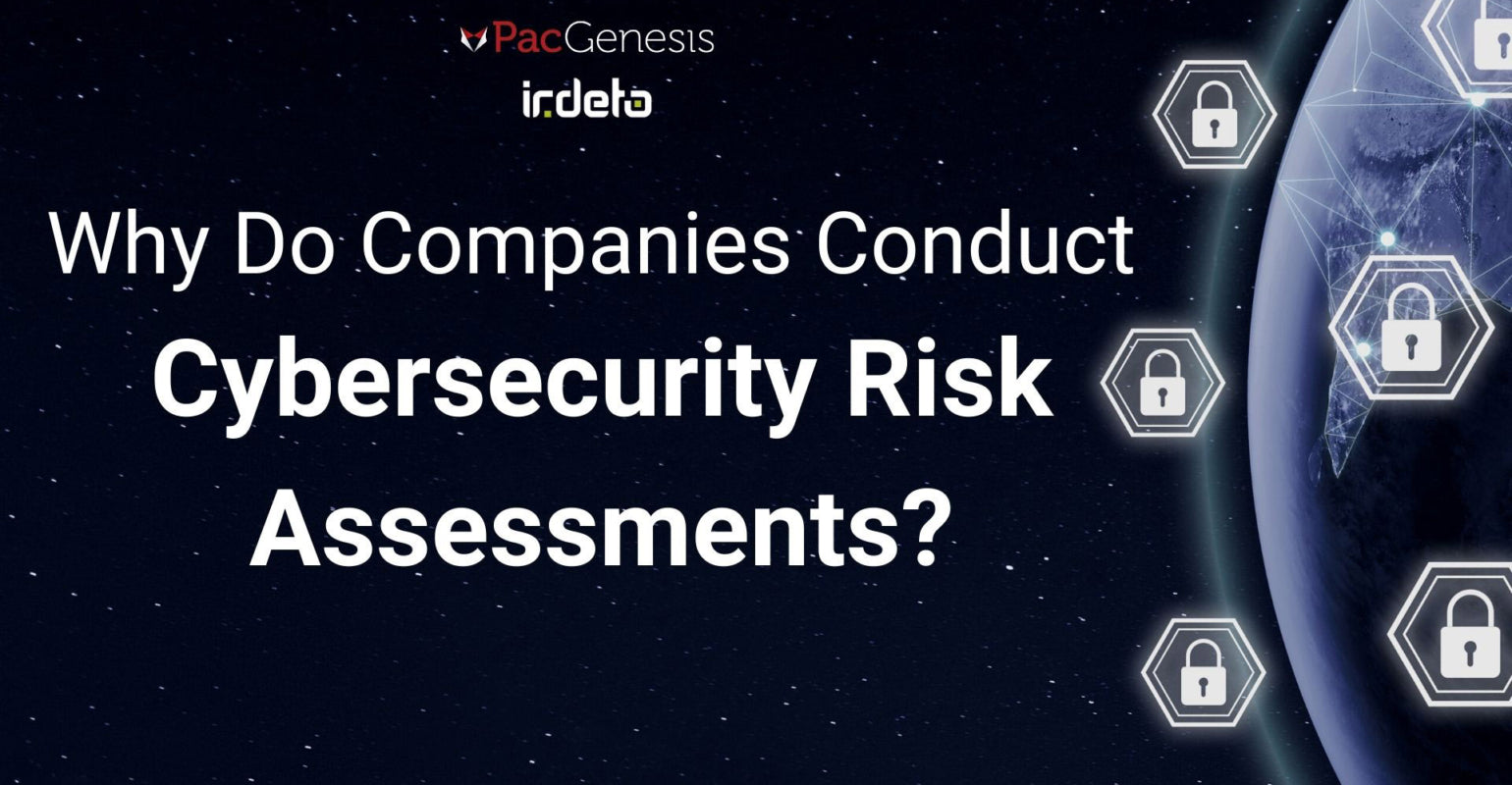 Why Do Companies Conduct Cybersecurity Risk Assessments