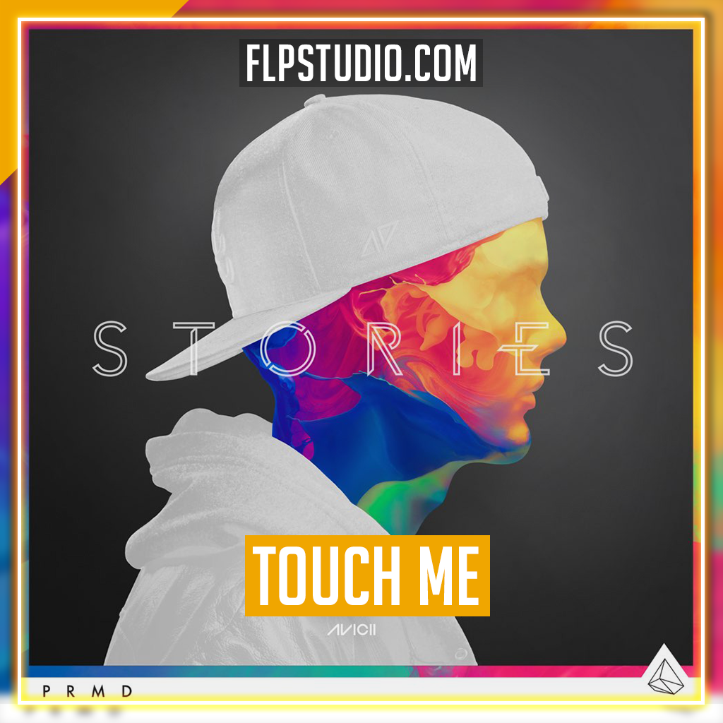 Avicii - Touch Me FL Studio Remake (Dance) – FLP Studio