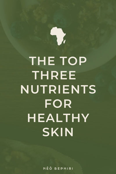 Top nutrients for healthy skin