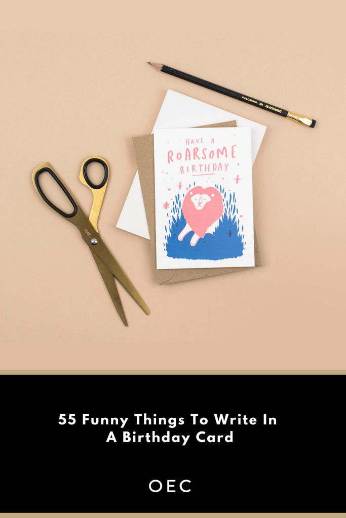 55 Funny Things To Write In A Birthday Card
