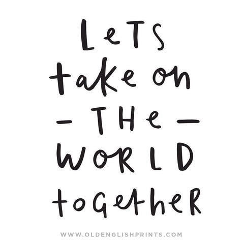 take on the world together typography