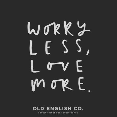 worry less love more typography quote