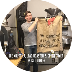 Lee Knuttila, Lead Roaster & Green Buyer 
@ Cut Coffee