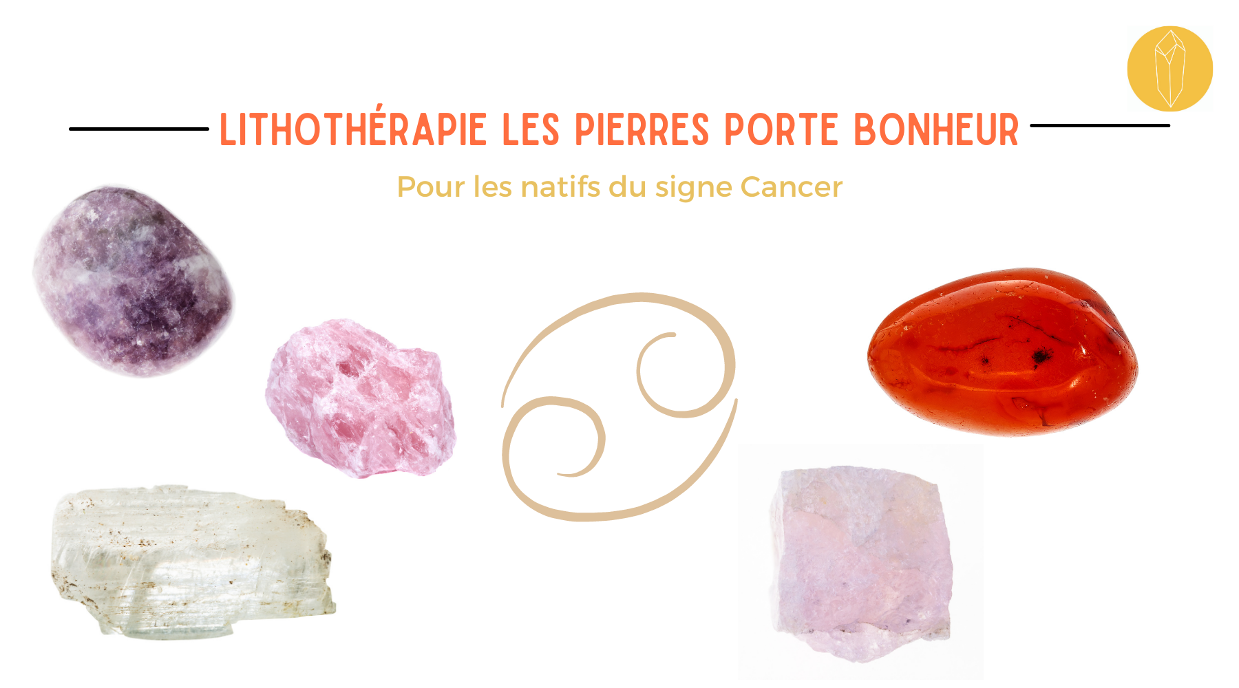 Lithothérapie pierre porte bonheur pour le signe Cancer – Elithos