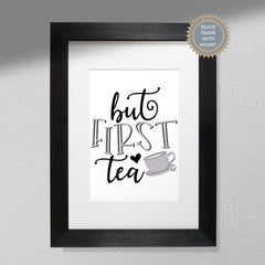 But First Tea - Typography Print | Kitchen Decor | Tea Lovers Print | Tea Time