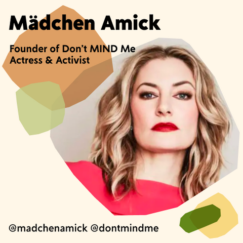 Madchen Amick Founder of Don't Mind Me