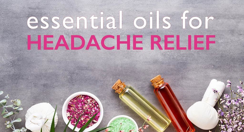 Essential Oils & Aromatherapy for Migraine and Headache Relief