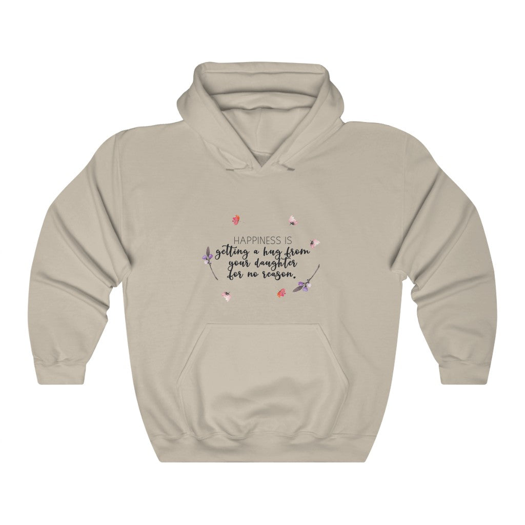 HAPINESS IS getting a hug from your daughter for no reason. Unisex Heavy Blend™ Hooded Sweatshirt