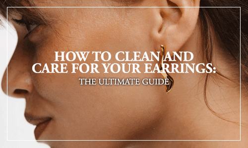 clean and care for your earrings