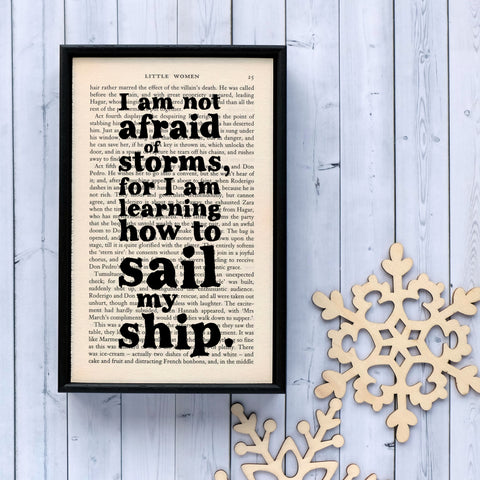 'I am not afraid of storm, for I am learning how to sail my ship' Book page print from Bookishly.