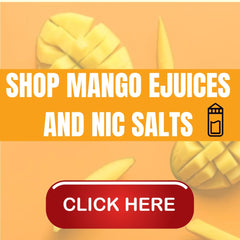 MANGO EJUICES AND NIC SALTS