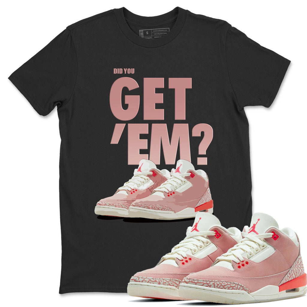 Air Jordan 3 Rust Pink Sneaker Shirts And Sneaker Matching Outfits Did You Get Em T Shirt Sneaker Release Tees