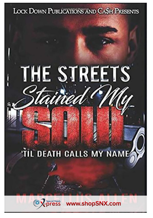 The Streets Stained My Soul: Til Death Calls My Name