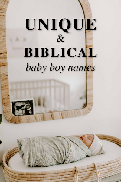 unique & biblical baby boy names