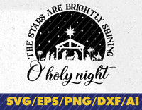 O Holy Night Svg, Christmas Shirt Svg, The stars are brightly shining SVG, Religious Christmas Svg, Christian Winter, Christmas SVG