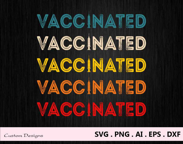 Download Vaccinated T Shirts Design Vector Svg Png Dxf Ai Custom Designs