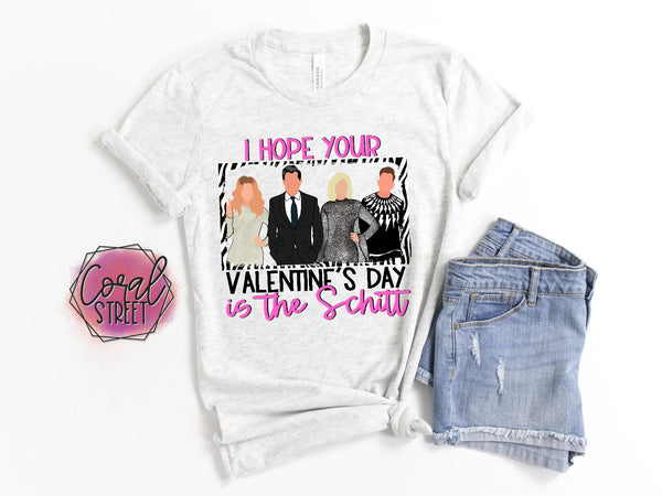 I Hope Your Valentine's Day is the Schitt (4 STYLE OPTIONS AVAILABLE ...