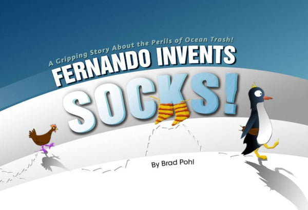 Fernando Invents Socks - Children's Book by Brad Pohl