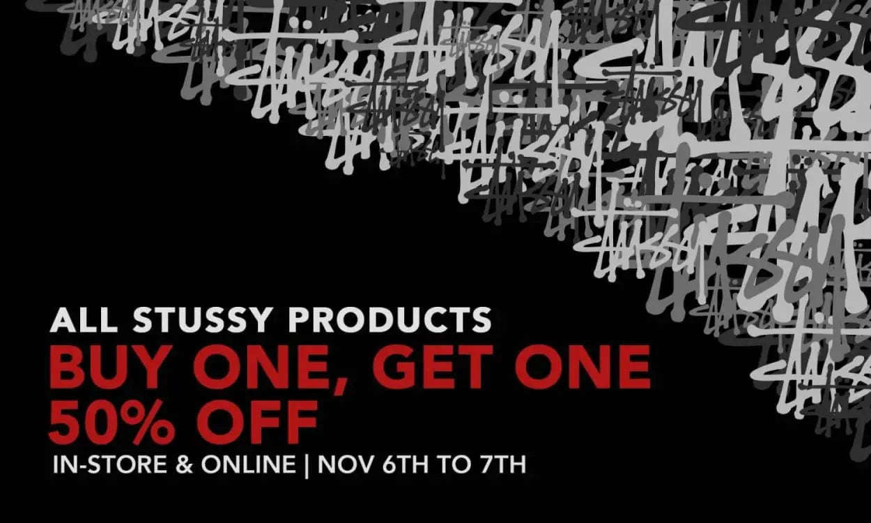 Buy One Get One 50% OFF on ALL STUSSY Products!