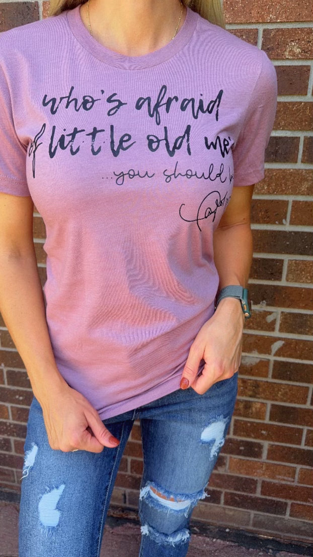 Whose Afraid of Little Old Me?