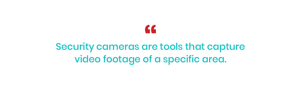 Security cameras are tools that capture video footage of a specific area.