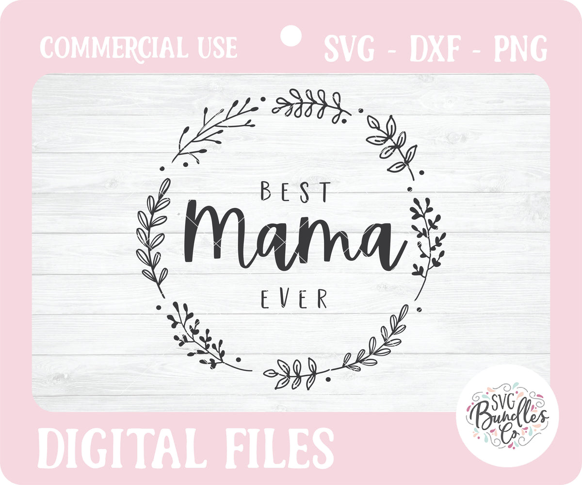 Download BEST MAMA EVER - SVG BUNDLES CO.