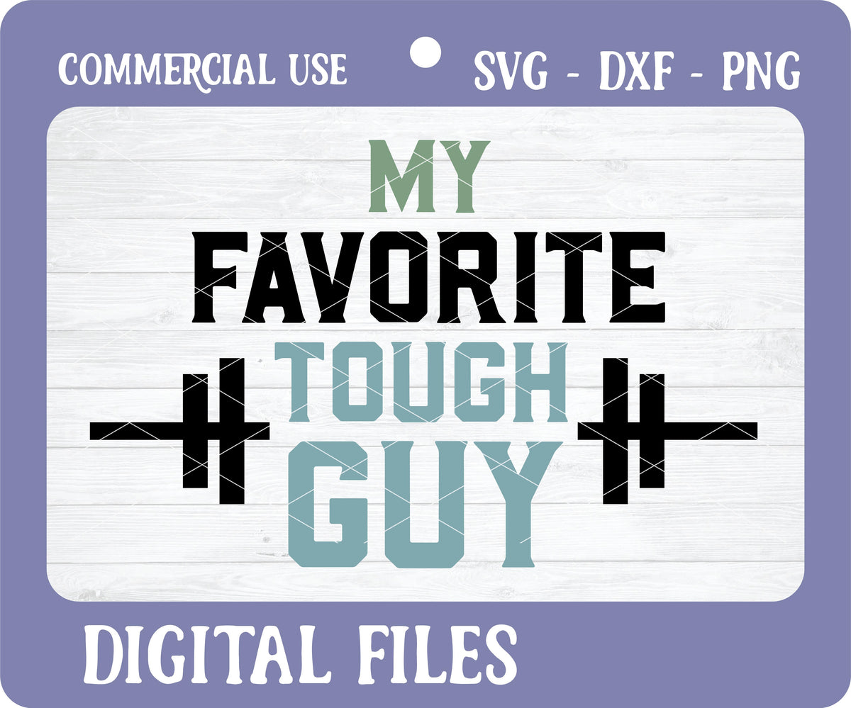 Download MY FAVORITE TOUGH GUY - SVG BUNDLES CO.