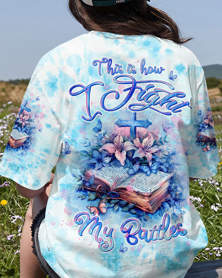 This Is How I Fight My Battles Women's All Over Print Shirt - Tltw0404245