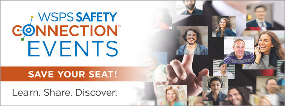 WSPS Safety Connection. Learn . Share. Discover.