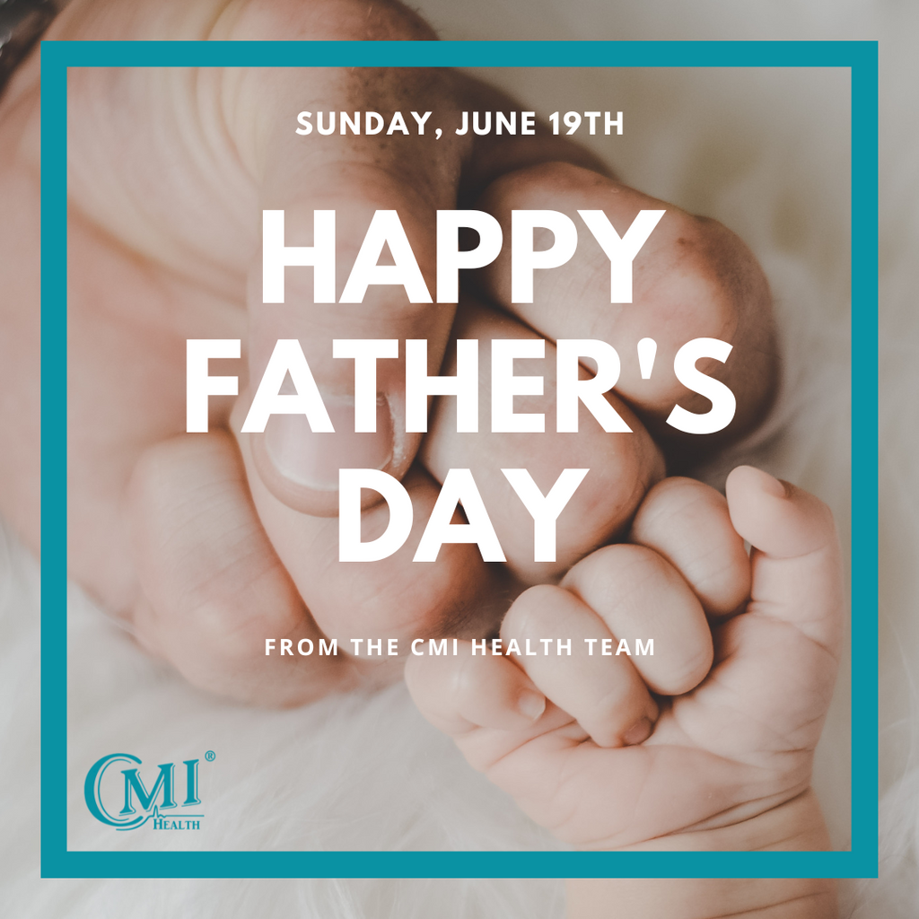 Happy Father's Day From CMI Health
