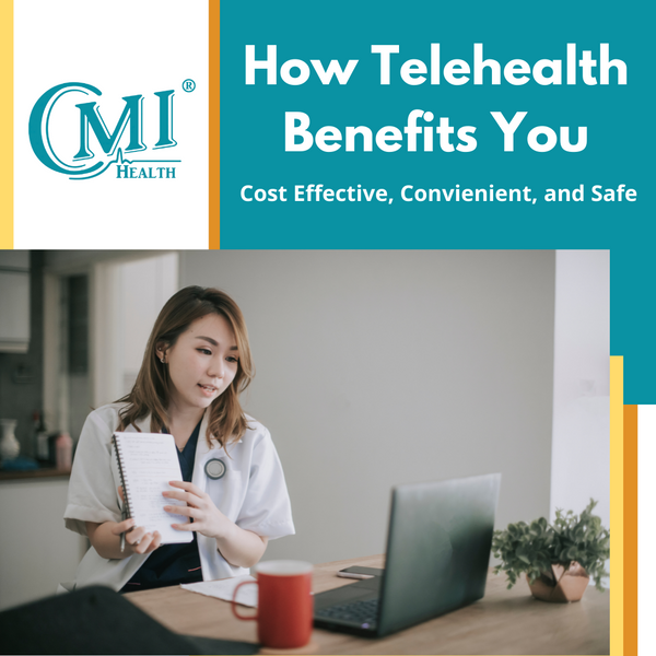 How Telemedicine Can Benefit You - CMI Health