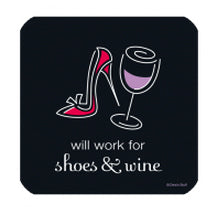 Will Work for Shoes & Wine Coaster – 