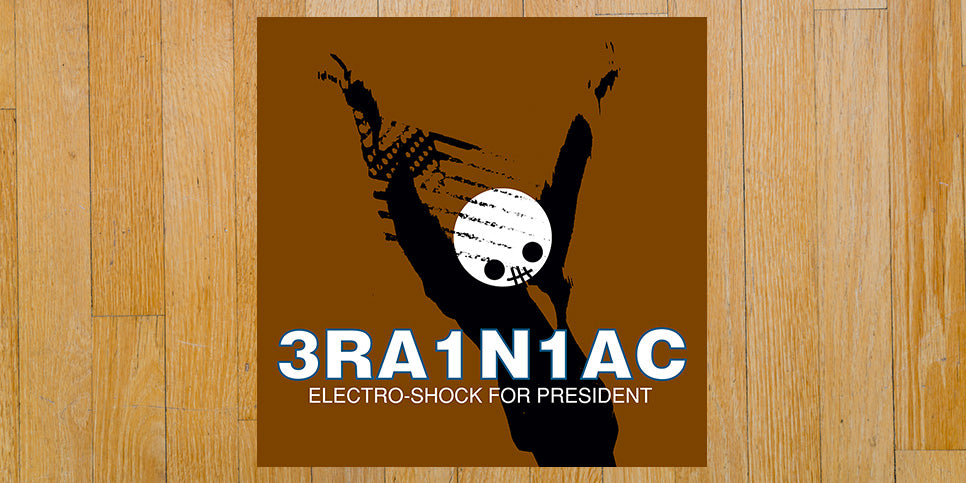 Brainiac Electro-shock for President Album Cover