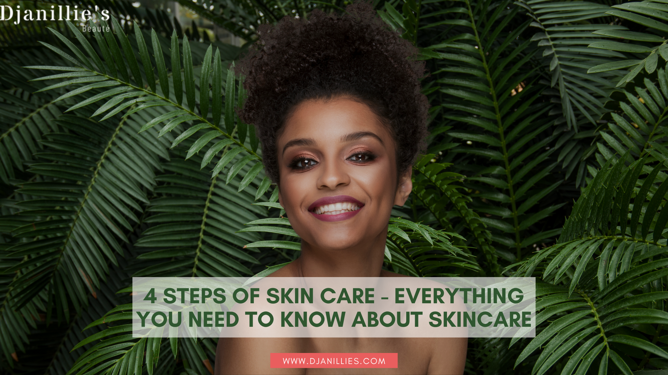 4 Steps of Skin Care - Everything You Need To Know About Skincare