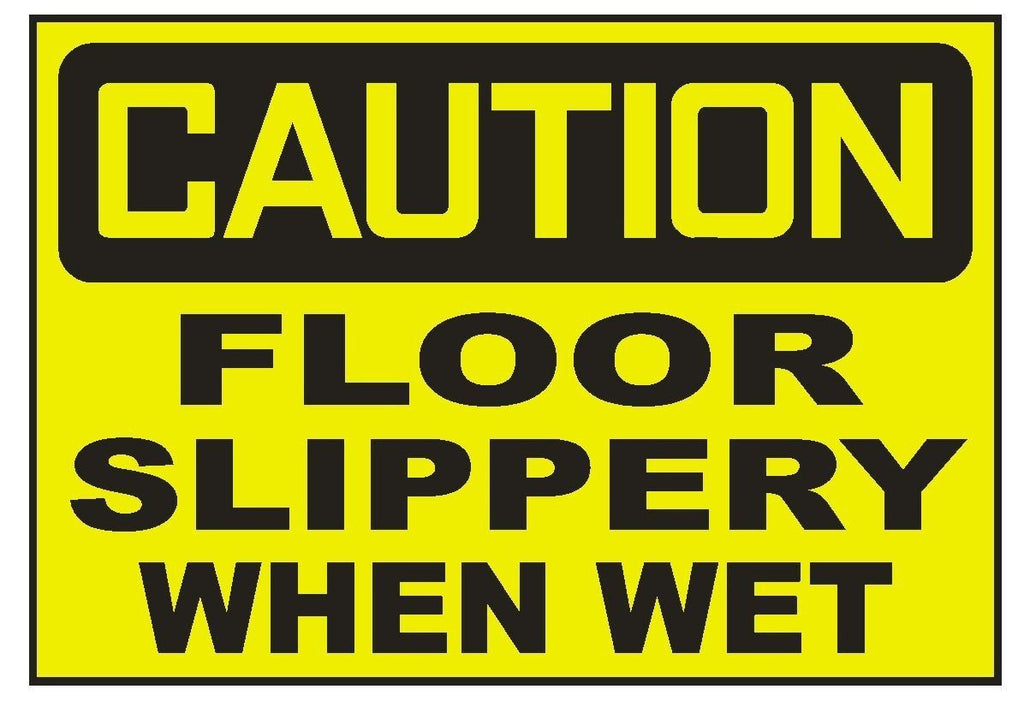 Keep wet floors as they are slippery