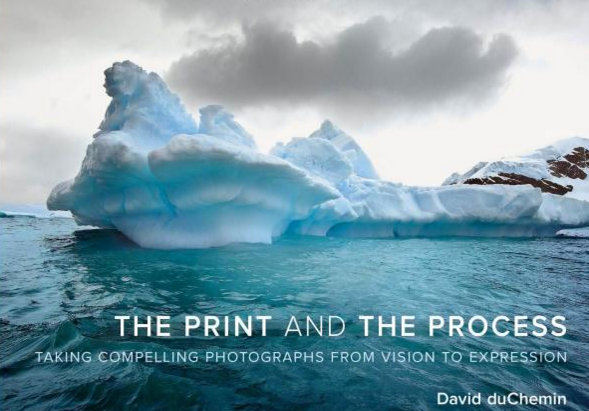 David duChemin The Print and The Process