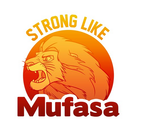 Gradient yellow, orange, and red Mufasa, is printed across white background that reads "Strong Like Mufasa" 